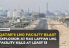 Deadly Restart Rocks Huge Gas Hub Explosion at Qatar’s Ras Laffan LNG facility kills at least 13