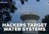 Iran Hack Panic Hits Water Systems Iran-Linked Hackers Target U.S. Drinking Water Systems, Leaving Providers on High Alert